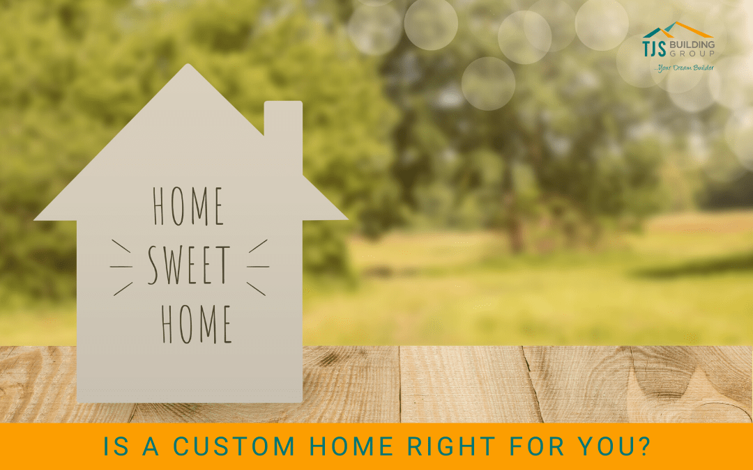 Custom Home Right for You 02